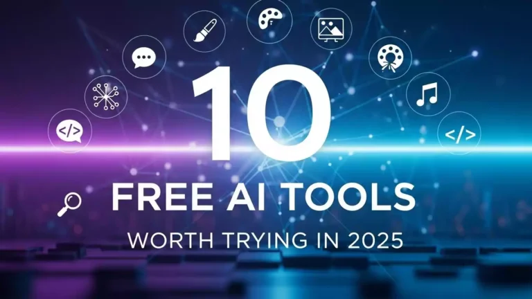 10 Free AI Tools Worth Trying in 2025