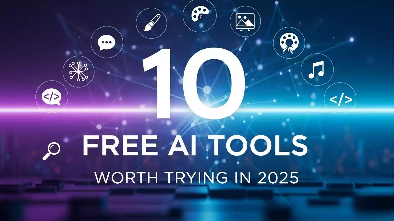 10 Free AI Tools Worth Trying in 2025