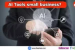 Best AI Tools for small business?