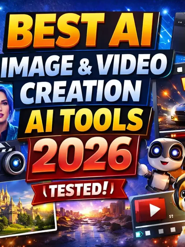 Best AI Image & Video Creation Ai Tools 2026 (Tested)