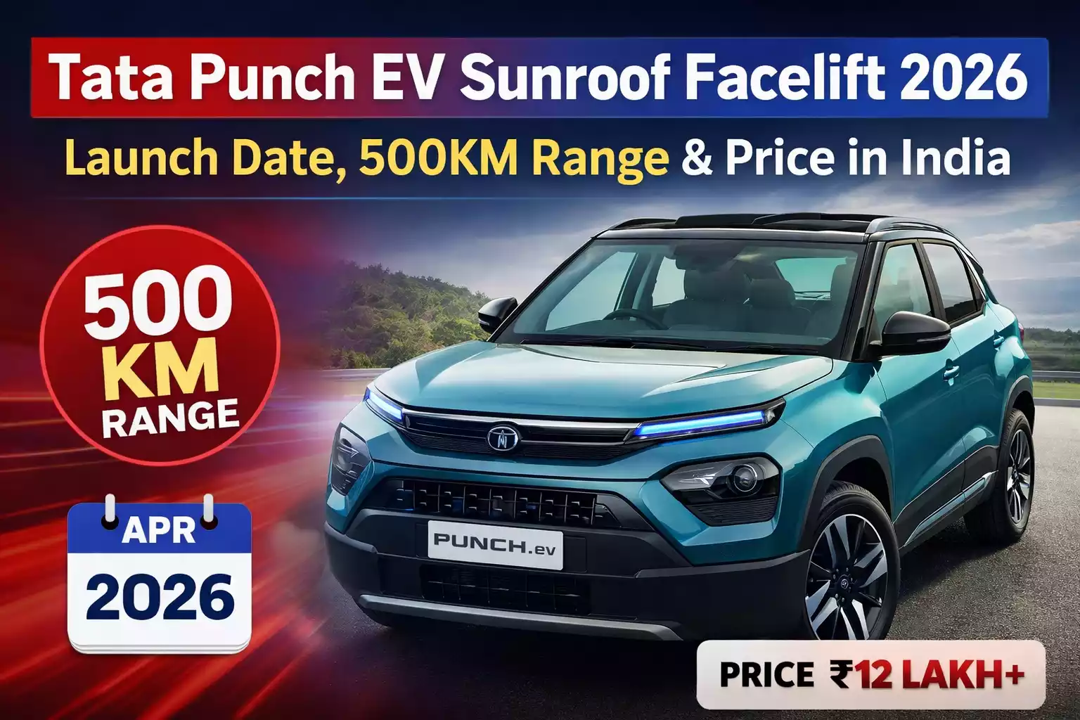 Tata Punch EV Facelift 2026: Launch Date, 500KM Range & Price in India