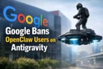 Google banned OpenClaw users