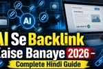 AI Tools Se Backlink Kaise Banaye 2026