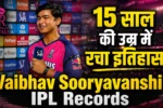Vaibhav Sooryavanshi IPL Records