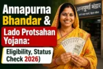 Annapurna Bhandar & Lado Protsahan Yojana: Eligibility, Status Check 2026